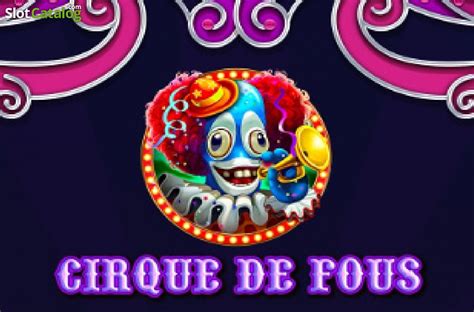 Cirque De Fous Review 2024